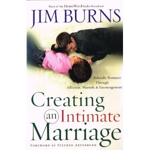 Creating An Intimate Marriage by Jim Burns